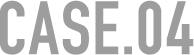 CASE.04